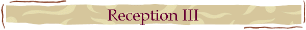 Reception III